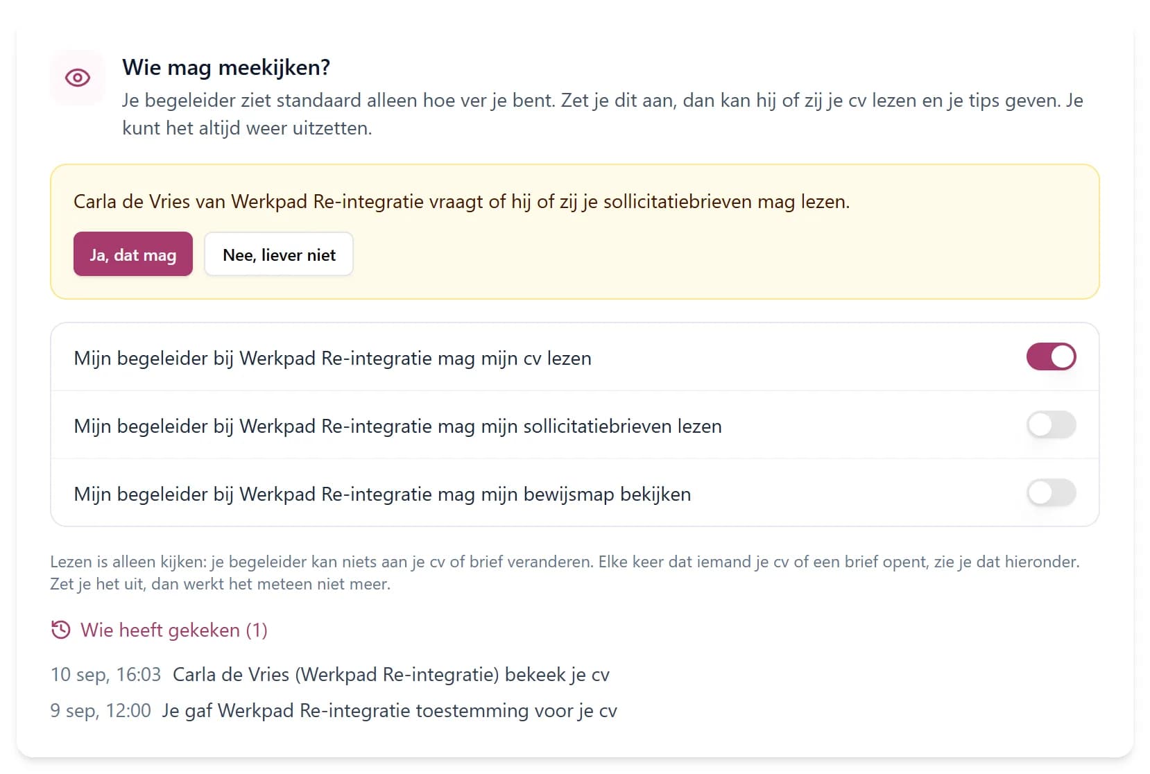 Het blok Wie mag meekijken: een coach vraagt toestemming om de sollicitatiebrieven te lezen, met Ja, dat mag en Nee, liever niet. Daaronder drie schakelaars: het cv staat aan, de brieven en de bewijsmap staan uit. Onderaan het logboek: toestemming voor het cv gegeven en de coach bekeek het cv.