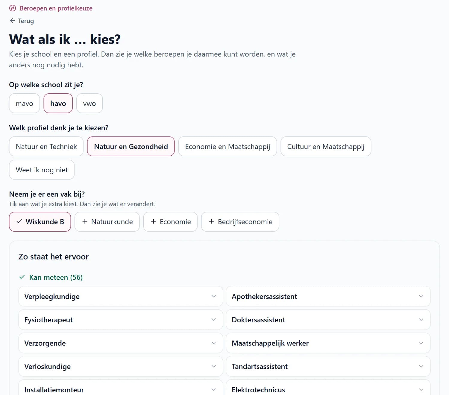 De profielkiezer Wat als ik … kies?: havo gekozen, het profiel Natuur en Gezondheid en het extra vak Wiskunde B, met daaronder Zo staat het ervoor: 56 beroepen die meteen kunnen, zoals verpleegkundige, fysiotherapeut en apothekersassistent.
