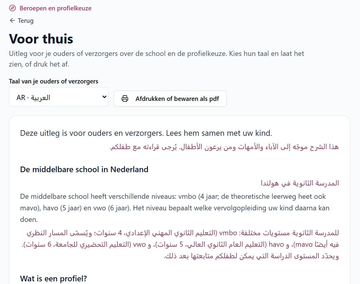 Voor thuis: de taal van de ouders is Arabisch gekozen; de uitleg over de middelbare school in Nederland staat in het Nederlands, met elke alinea ook in het Arabisch.
